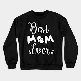 Mothers Day Best Mom Ever Gifts From Daughter Son Mom Kids Crewneck Sweatshirt